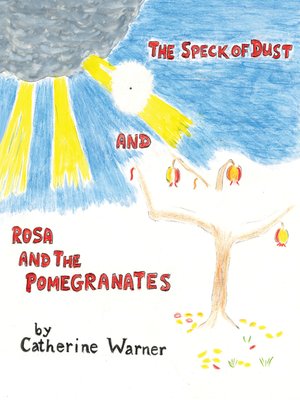 cover image of The Speck of Dust and Rosa and the Pomegranates